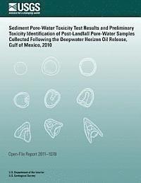 Sediment Pore-Water Toxicity Test Results and Preliminary Toxicity Identification of Post-Landfall Pore-Water Samples Collected Following the Deepwate 1