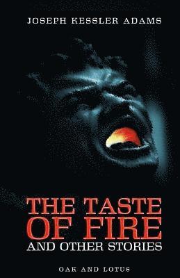 The Taste of Fire and Other Stories: by Joseph Kessler Adams 1