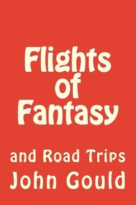 bokomslag Flights of Fantasy: and Road Trips