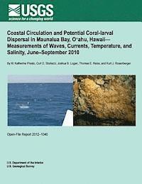 bokomslag Coastal Circulation and Potential Coral-larval Dispersal in Maunalua Bay, O?ahu, Hawaii? Measurements of Waves, Currents, Temperature, and Salinity, J