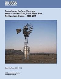 Groundwater, Surface-Water, and Water-Chemistry Data, Black Mesa Area, Northeastern Arizona?2010?2011 1