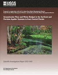 bokomslag Groundwater Flow and Water Budget in the Surficial and Floridan Aquifer Systems in East-Central Florida
