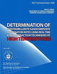 bokomslag Determination of Montmorillonite Nanocomposite Aggregation Rates Using Real Time X-Ray Diffraction Techniques at High Temperatures