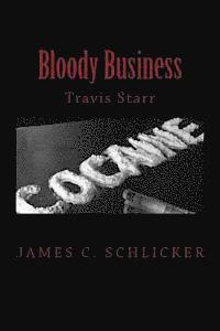 James C. Schlicker - Bloody Business, Häftad