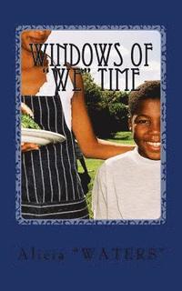 bokomslag Windows Of 'We' Time: Creating Quality Time Vs. Quantity Time With Your Kids