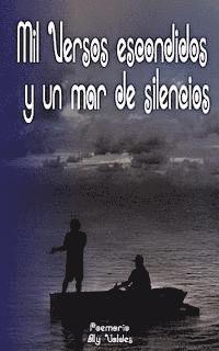 Mil versos escondidos y un mar de silencios
