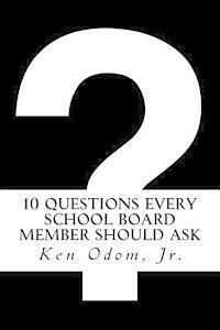 bokomslag 10 Questions Every School Board Member Should Ask