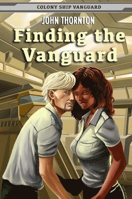 John Thornton - Finding the Vanguard: Colony Ship Vanguard Book 1, Häftad