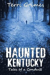 bokomslag Haunted Kentucky: Tales of a Conduit