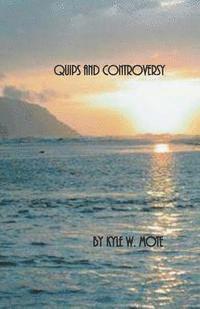 Kyle W. Mote - Quips and Controversy, Häftad