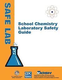 Centers for Disease Cont And Prevention, National Institute Fo Health and Safety - School Chemistry Laboratory Safety Guide, Häftad