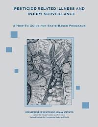 bokomslag Pesticide-Related Illness and Injury Surveillance: A How-To Guide for State-Based Programs