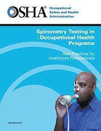 bokomslag Spirometry Testing in Occupational Health Programs: Best Practices for Healthcare Professionals