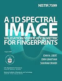 bokomslag Nistir 7599: A 1D Spectral Image Validation/Verification Metric for Fingerprints