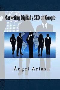 Angel Arias - Marketing Digital y SEO en Google, Häftad