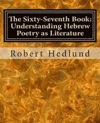 bokomslag The Sixty-Seventh Book: Understanding Hebrew Poetry as Literature