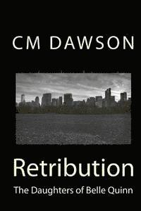 bokomslag The Daughters of Belle Quinn: Retribution