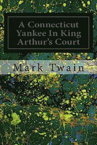 bokomslag A Connecticut Yankee In King Arthur's Court