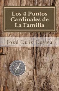 bokomslag Los 4 Puntos Cardinales de La Familia: Parte I: Relación Este-Oeste