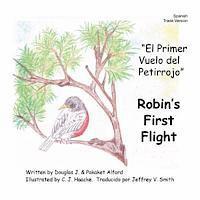 El Primer Vuelo del Petirrojo Robins First Flight Spanish Trade Version: Alas del coraje Wings of Courage 1