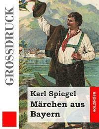 Märchen aus Bayern (Großdruck) 1