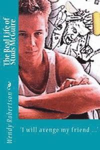 Wendy Robertson - The Real Life of Studs McGuire: 'I will avenge my friend ...', Häftad