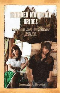 bokomslag Thunder Mountain Brides: The Rose and The Thorn-Julia