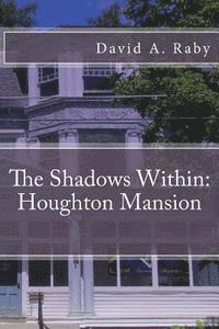 bokomslag The Shadows Within: Houghton Mansion