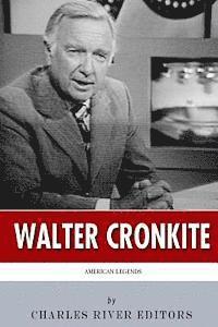 bokomslag American Legends: The Life of Walter Cronkite