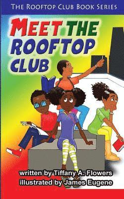 Tiffany a. Flowers - The Rooftop Club Book Series: Meet the Rooftop Club, Häftad