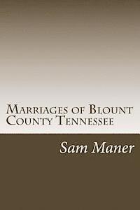 bokomslag Marriages of Blount County Tennessee