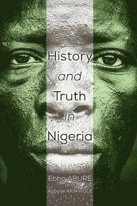 bokomslag History and Truth In Nigeria