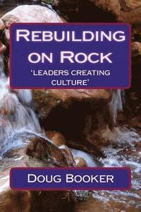 bokomslag Rebuilding on Rock: 'leaders re-creating culture'