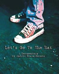 bokomslag Let's Go to The Rat: a documentary