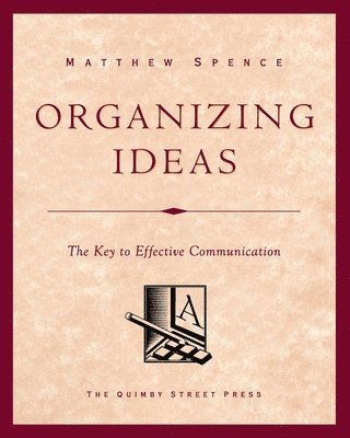 bokomslag Organizing Ideas: The Key to Effective Communication