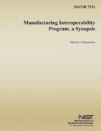 bokomslag Manufacturing Interoperability Program, a Synopsis