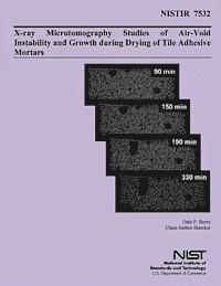 X-ray Microtomography Studies of Air-Void Instability and Growth during Drying of Tile Adhesive Mortars 1