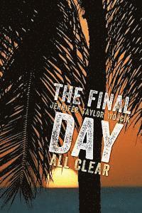 The Final Day: All Clear 1