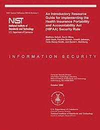 An Introductory Resource Guide for Implementing the Health Insurance Portability and Accountability Act (HIPAA) Security Rule