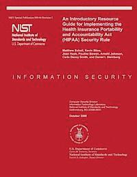 An Introductory Resource Guide for Implementing the Health Insurance Portability and Accountability Act (HIPAA) Security Rule 1