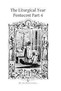 The Liturgical Year: Pentecost Part 4 1