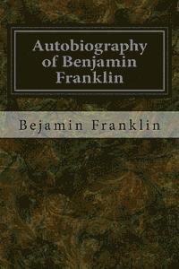 bokomslag Autobiography of Benjamin Franklin