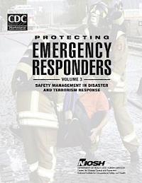 bokomslag Protecting Emergency Responders - Volume 3: Safety Management in Disaster and Terrorism Response