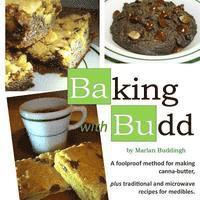 bokomslag baking with budd: A guide to baking canna-butter medibles