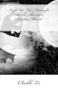 Light Up The Midnight: Sheikh Ahmadou Bamba Mbacke