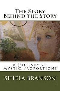 The Story Behind the Story: A Journey of Mystic Proportions 1