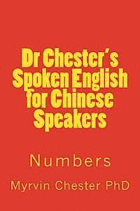 Dr Chester's Spoken English for Chinese Speakers: Numbers 1