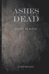 bokomslag Ashes of the Dead - Bucket of Blood