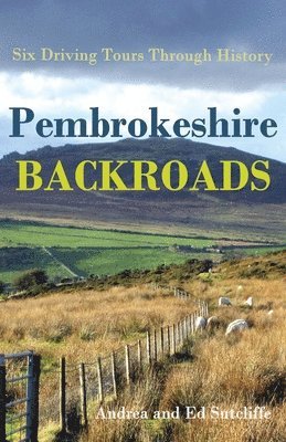 Andrea Sutcliffe, Ed Sutcliffe - Pembrokeshire Backroads, Häftad. Tillgänglighet: Lägg i varukorg