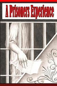 Anne Skinner, Prisoners Incarcerated - A Prisoners Experience, Häftad